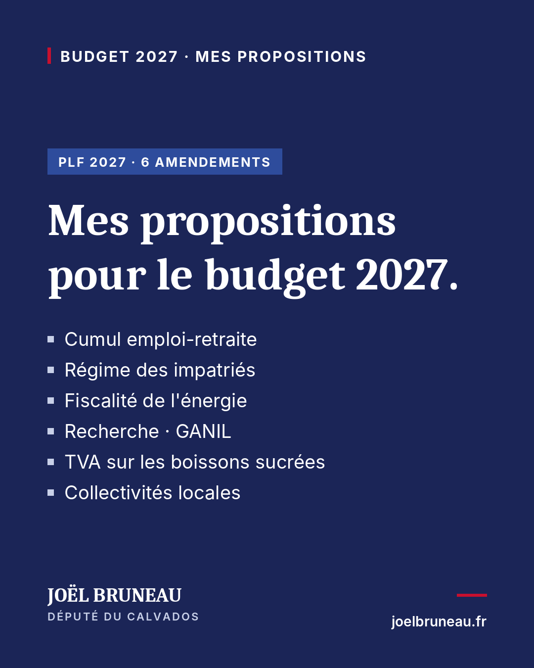 Budget 2027 : mes propositions. Six amendements de Joël Bruneau au projet de loi de finances : cumul emploi-retraite, régime des impatriés, fiscalité de l'énergie, recherche et GANIL, TVA sur les boissons sucrées, collectivités locales.
