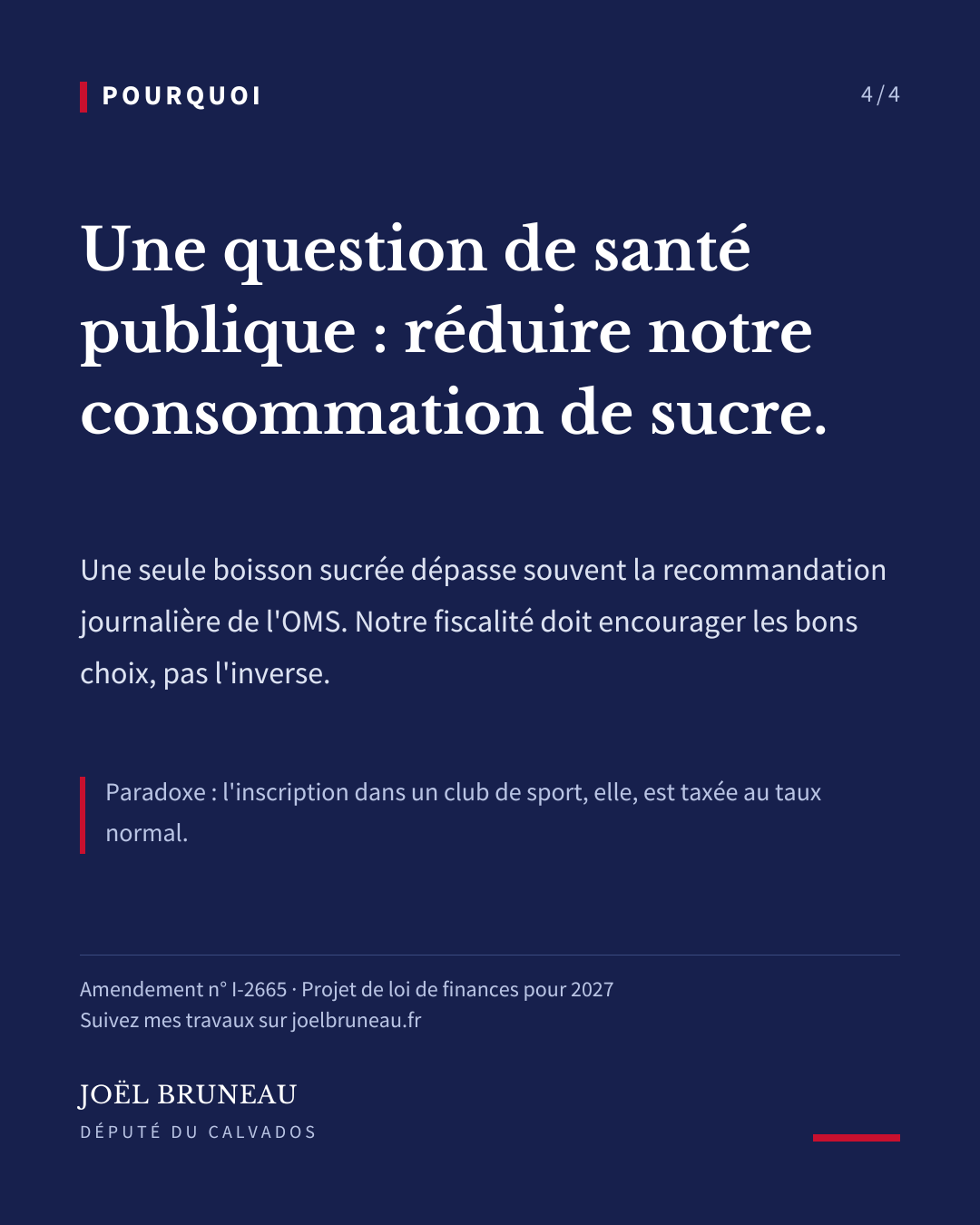 Pourquoi : une question de santé publique, réduire notre consommation de sucre. Amendement n° I-2665.